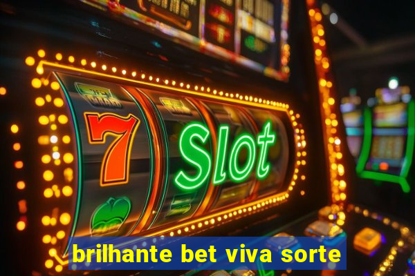 brilhante bet viva sorte