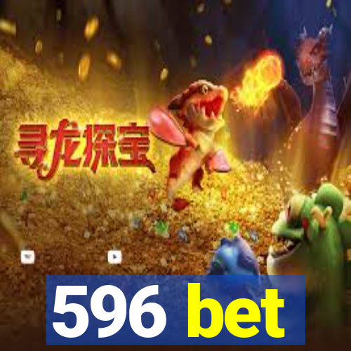 596 bet