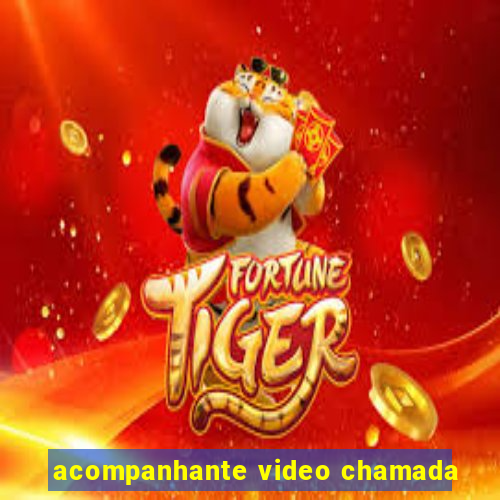 acompanhante video chamada