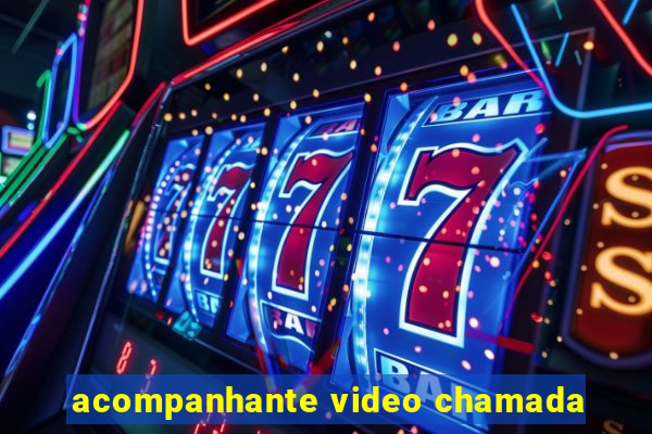 acompanhante video chamada