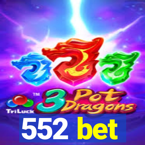 552 bet