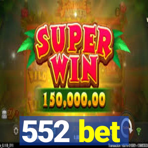 552 bet