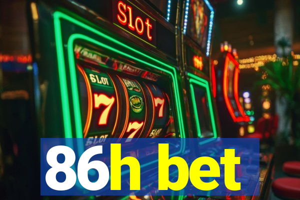 86h bet