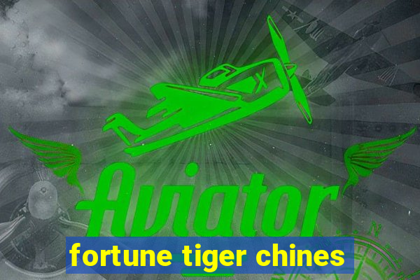 fortune tiger chines