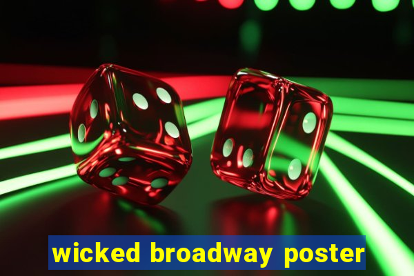 wicked broadway poster