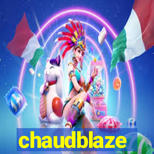 chaudblaze