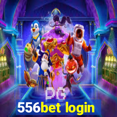 556bet login