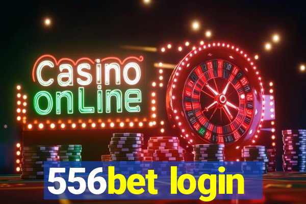 556bet login