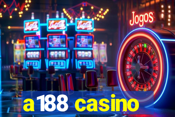 a188 casino