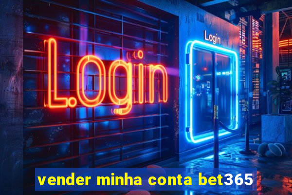 vender minha conta bet365