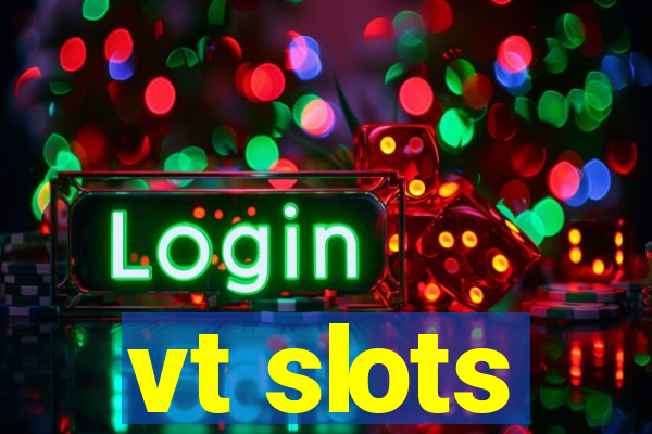 vt slots