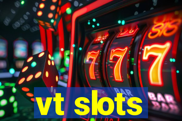 vt slots