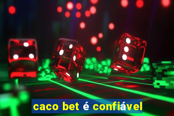 caco bet é confiável