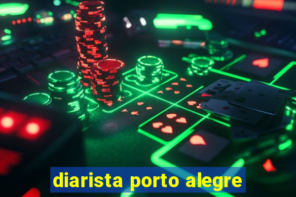 diarista porto alegre