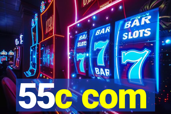 55c com