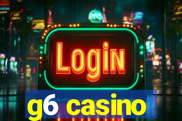 g6 casino