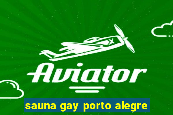 sauna gay porto alegre