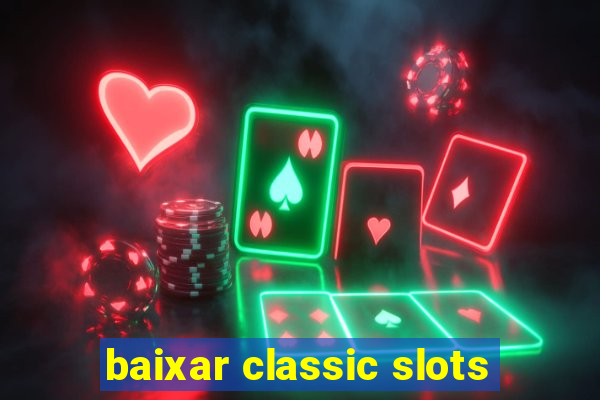 baixar classic slots