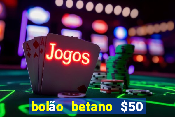 bolão betano $50 mil libertadores