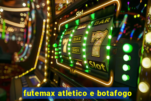 futemax atletico e botafogo