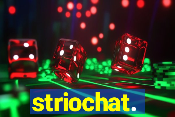 striochat.