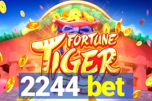 2244 bet