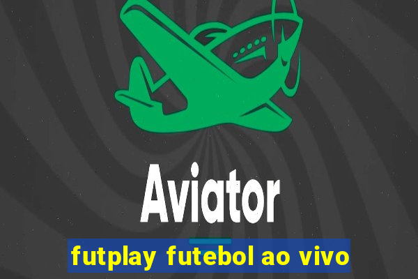 futplay futebol ao vivo