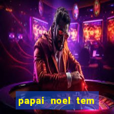 papai noel tem quantos anos