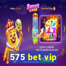 575 bet vip