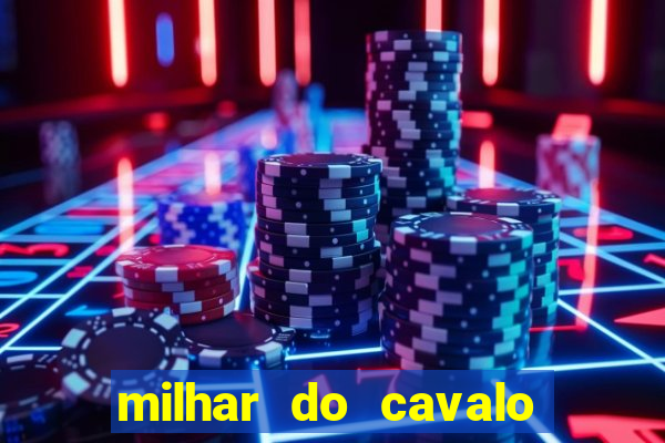 milhar do cavalo que mais sai