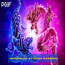 sennheiser aviation headsets