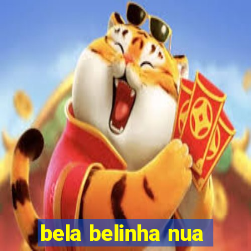 bela belinha nua