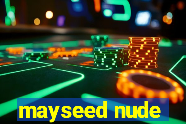 mayseed nude