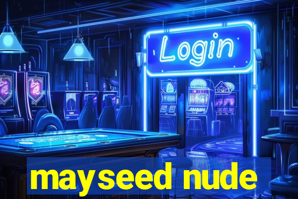 mayseed nude