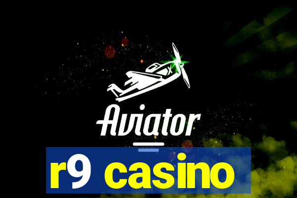 r9 casino