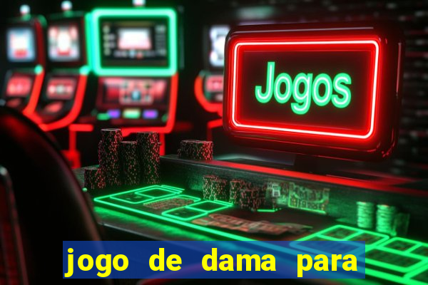 jogo de dama para ganhar dinheiro