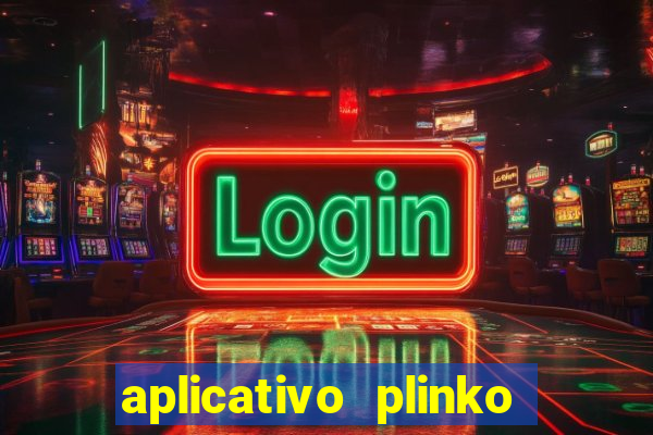 aplicativo plinko paga mesmo