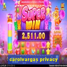 carolvargas privacy