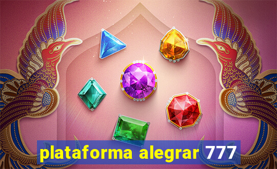 plataforma alegrar 777