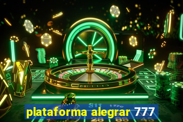 plataforma alegrar 777