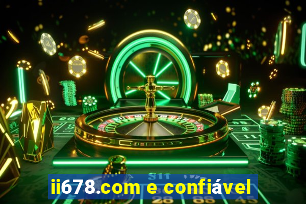 ii678.com e confiável