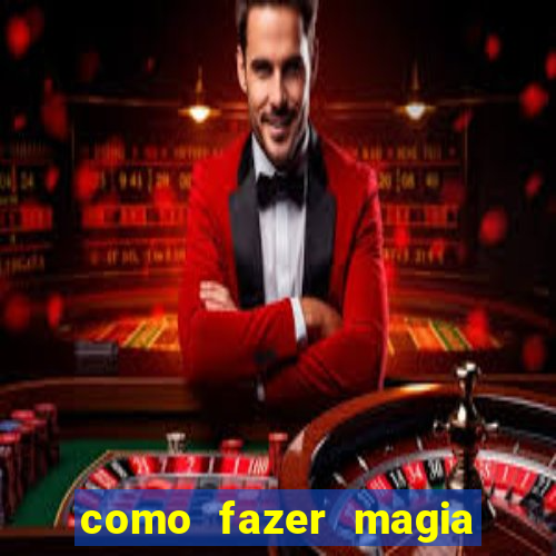 como fazer magia de fogo na vida real