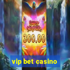 vip bet casino