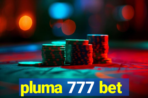 pluma 777 bet