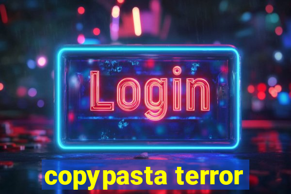 copypasta terror