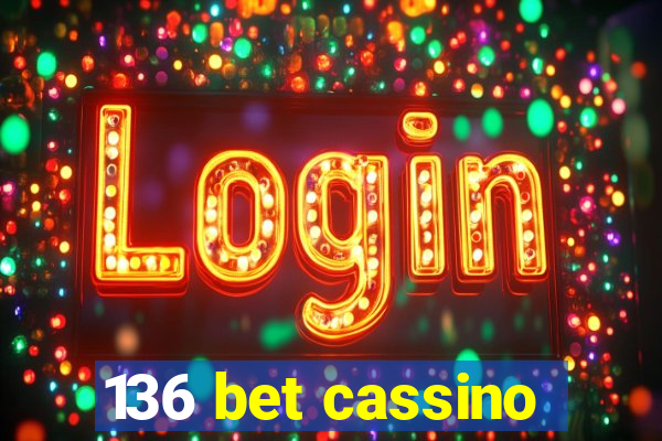 136 bet cassino