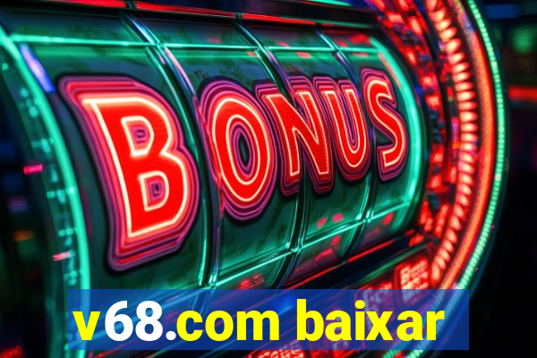 v68.com baixar