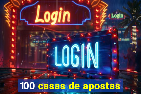 100 casas de apostas