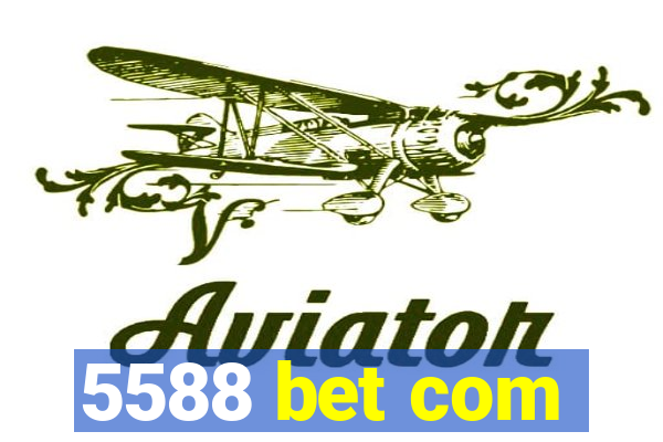 5588 bet com