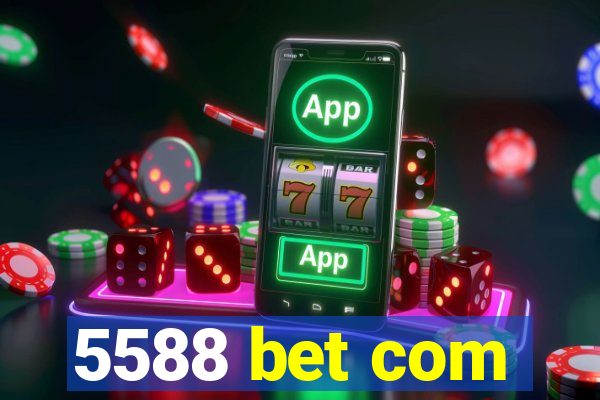 5588 bet com